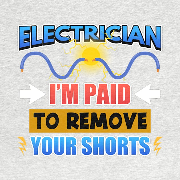 Electrician I'm Paid To Remove Your Shorts by Mesyo